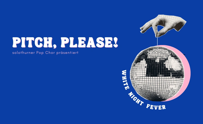 White Night Fever - Pitch, Please! Konzert & Disco Altes Spital, Oberer Winkel 2, 4500 Solothurn Tickets