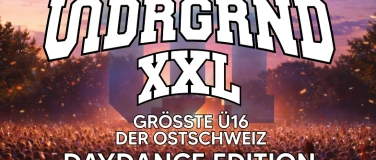 Event-Image for 'UNDRGRND XXL DAYDANCE - GR&Ouml;SSTE &uuml;16 PARTY OSTSCHWEIZ'