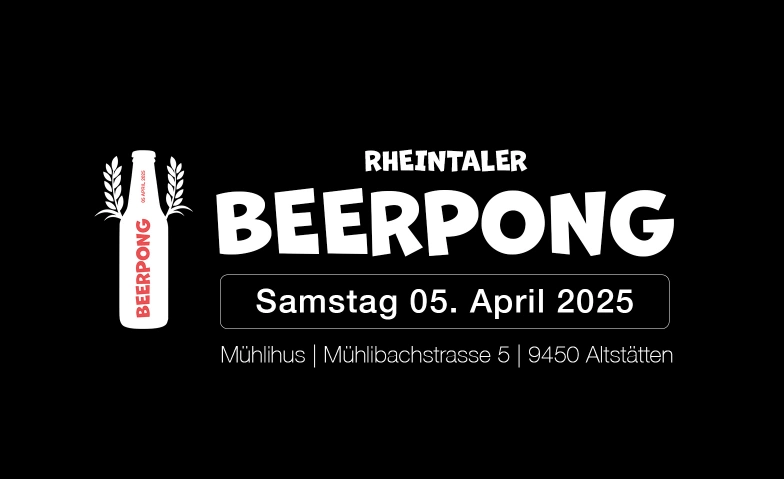 Rheintaler BeerPong Mühlihus, Mühlibachstrasse 5, 9450 Altstätten Billets