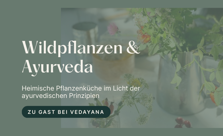 Wildpflanzen & Ayurveda