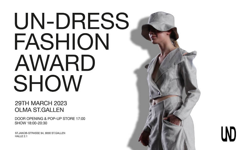 UN-DRESS FASHION AWARD SHOW 2023 Olma Halle 2.1, Splügenstrasse 12, 9008 St. Gallen Billets