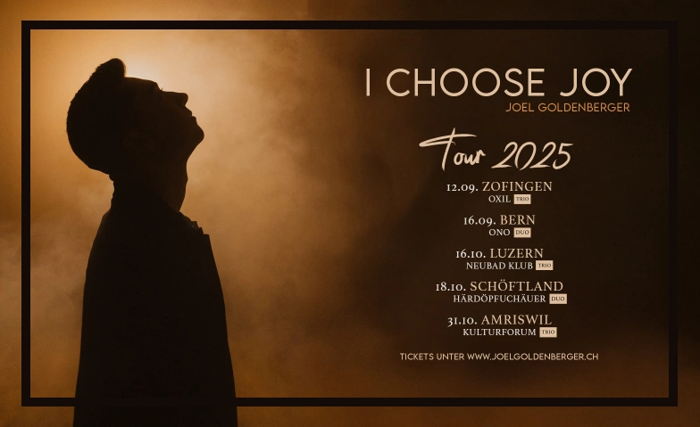 Joel Goldenberger - "I Choose Joy" Tour 2025 Oxil, Obere Brühlstrasse 6, 4800 Zofingen Tickets