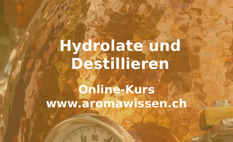 Hydrolate und Destillieren (Online-Kurs) Billets