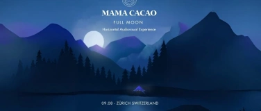 Event-Image for 'Mama Cacao, Full moon, Horizontal Audiovisual Experience'