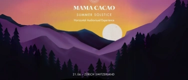 Event-Image for 'Mama Cacao, Summer Solstice, Horizontal Audiovisual Exp.'