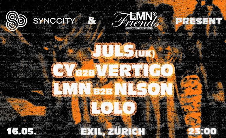 SYNCCITY & LMN present JULS Exil, Zürich Tickets