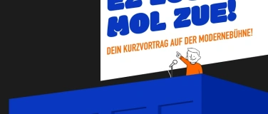 Event-Image for 'Ez los mol zue! - dein Kurzvortrag auf der Modernebühne'
