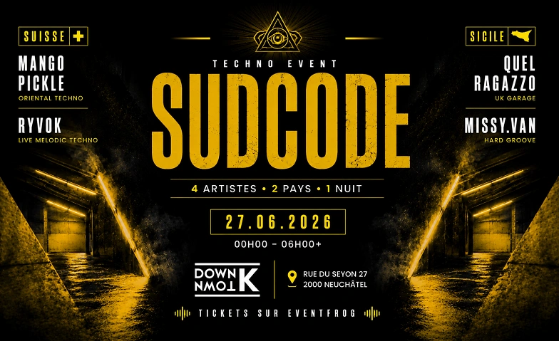 SUDCODE Techno Night • DTK Neuch&acirc;tel Downtown K, Neuch&acirc;tel Tickets