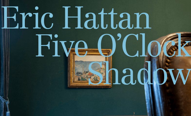 Eric Hattan – Five O’Clock Shadow Museum Langmatt, Römerstrasse 30, 5400 Baden Tickets