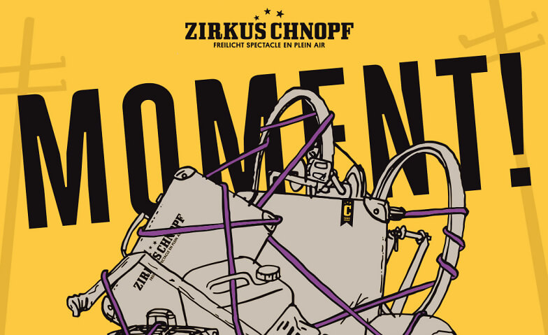 Zirkus Chnopf - MOMENT! Uster Stadtpark Uster, Quellenstrasse 0, 8610 Uster Tickets