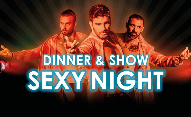 Dinner &amp; Show &ndash; Sexy Night ${singleEventLocation} Billets