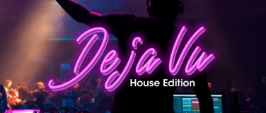 Event-Image for 'Deja Vu – House Edition'