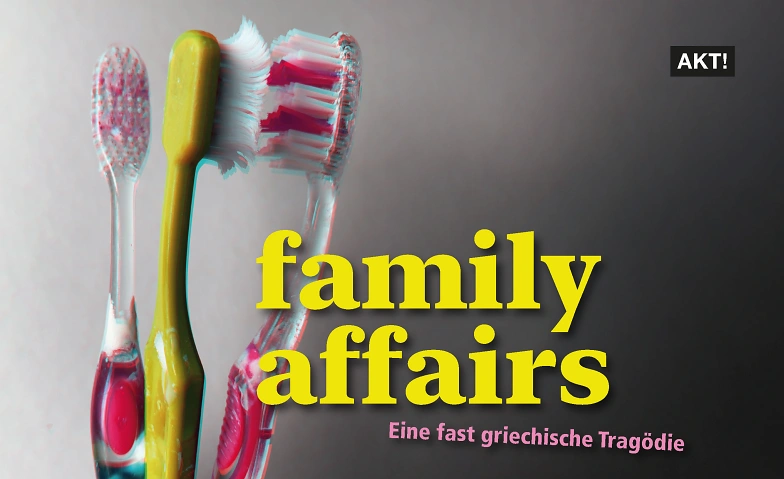 Event-Image for 'family affairs, eine fast griechische Tragödie'