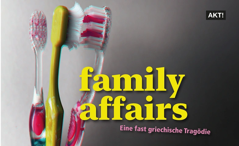 family affairs, eine fast griechische Trag&ouml;die Tickets