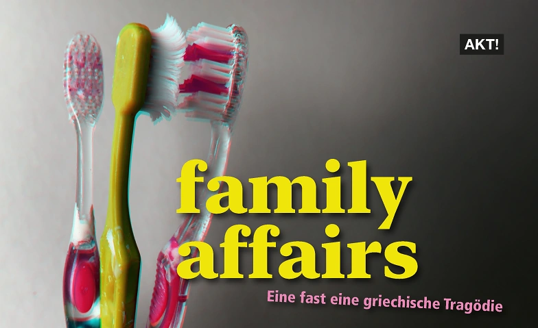 family affairs, eine fast griechische Trag&ouml;die Tickets