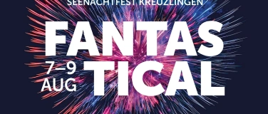 Event-Image for 'Fantastical &ndash;&nbsp;Kreuzlinger Seenachtfest &ndash; Tickets'