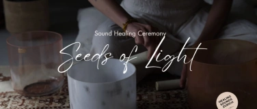 Event-Image for 'Seeds of Light: Sound Healing Ceremony'