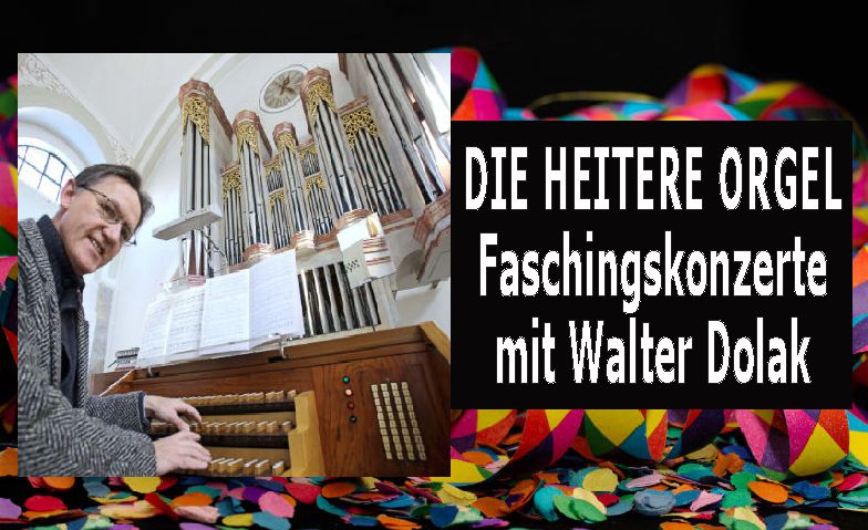 Die heitere Orgel - Faschingskonzert mit Walter Dolak ${singleEventLocation} Tickets