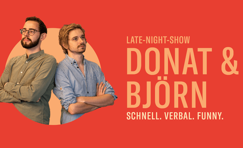Late Night: Donat & Björn Theater im Zollhaus, Zollstrasse 121, 8005 Zürich Tickets