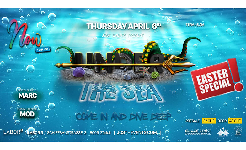 NOW Party - UNDER THE SEA - EASTER SPECIAL Labor5, Schiffbaustrasse 3, 8005 Zürich Tickets