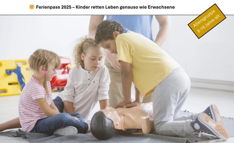 Ferienpass 2025 &ndash; Kinder retten Leben genauso wie Erwachsene Tickets