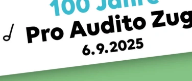Event-Image for '100 Jahre Pro Audito Zug: für und bi de Lüt'