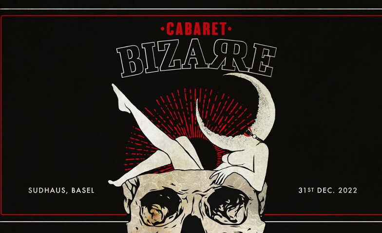 CABARET BIZARRE - CONJUNCTIO (NEW YEAR'S EVE) SUD, Burgweg 7, 4058 Basel Tickets