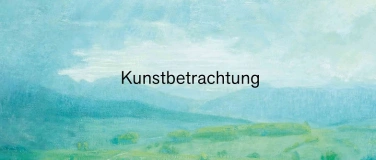 Event-Image for 'Kunst f&uuml;r Freund:innen &ndash; Werkbetrachtung'
