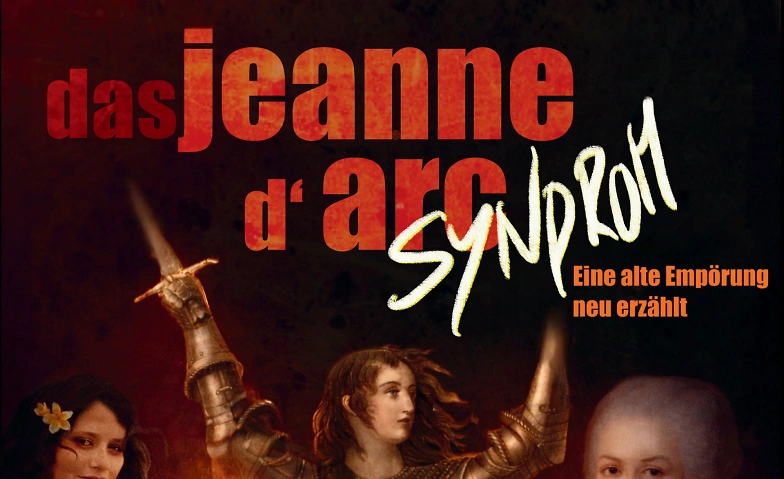 Event-Image for 'inSzenario - Jeanne d'Arc Syndrom'