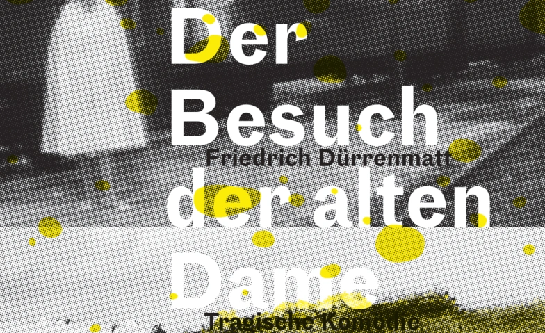 Der Besuch der alten Dame - Theater Bagasch Tickets