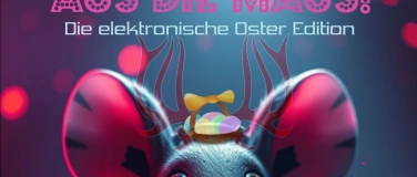 Event-Image for 'Aus die Maus! &ndash; Die elektronische Oster Edition'