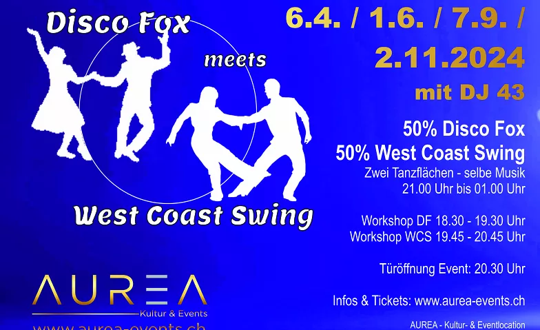 Disco Fox meets West Coast Swing 7.9.2024 AUREA, Baslerstrasse 15, 4310 Rheinfelden Tickets
