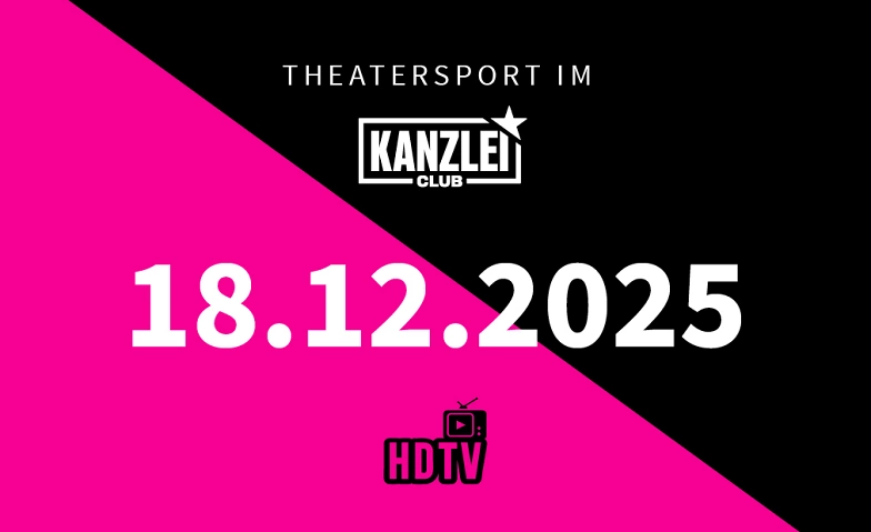 Theatersport im Kanzlei Club: HDTV Billets