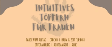 Event-Image for 'Intuitives T&ouml;pfern f&uuml;r Frauen'