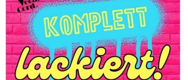Event-Image for 'Komplett Lackiert!'