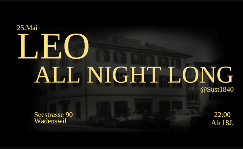 Leo All Night Long Sust 1840, Wädenswil Tickets