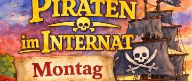 Event-Image for 'Piraten im Internat - Montag'