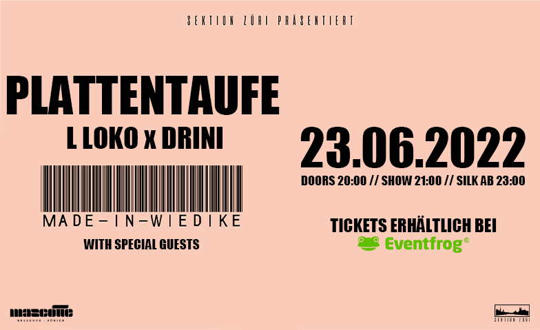 L LOKO x DRINI "MADE IN WIEDIKE" Mascotte Club, Theaterstrasse 10, 8001 Zürich Tickets