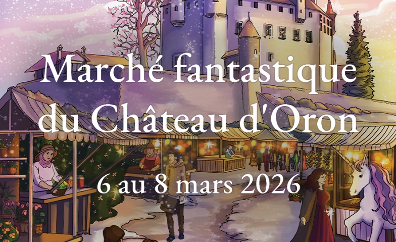 Event-Image for 'March&eacute; fantastique du Ch&acirc;teau d'Oron'