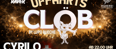 Event-Image for 'Uffahrts CL&Ouml;B by Lupo Rueche'
