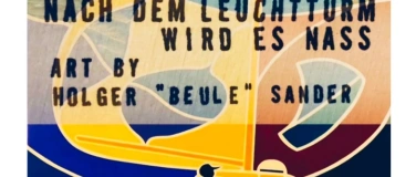 Event-Image for 'Vernissage "Nach dem Leuchtturm wird es nass"'