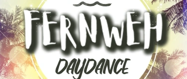 Event-Image for 'FERNWEH DAYDANCE vol.2 /w. SUPER FLU (DE)'