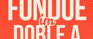 Event-Image for 'Fondue - Essen im Kulturraum Doble A'