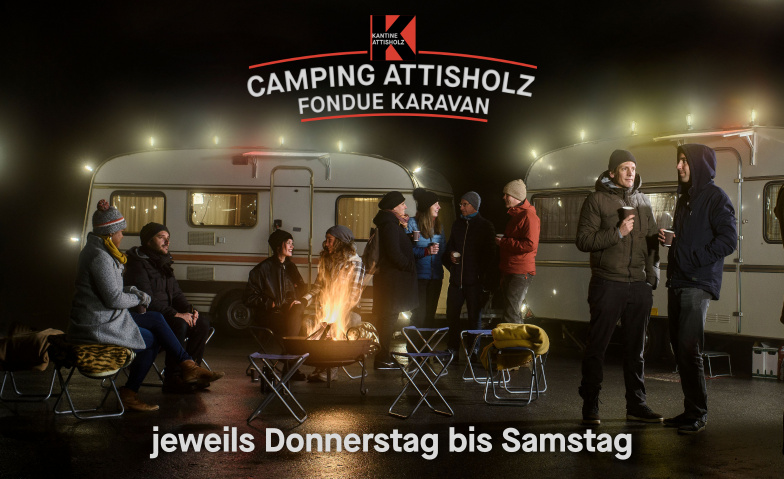 Fondue Karavan im Camping Attisholz - SAISONVERLÄNGERUNG KANTINE ATTISHOLZ, Attisholzstrasse 10, 4533 Riedholz Tickets