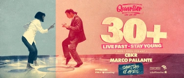 Event-Image for '30+ LIVE FAST - STAY YOUNG / SA 18. APRIL @QUARTIER Klub'