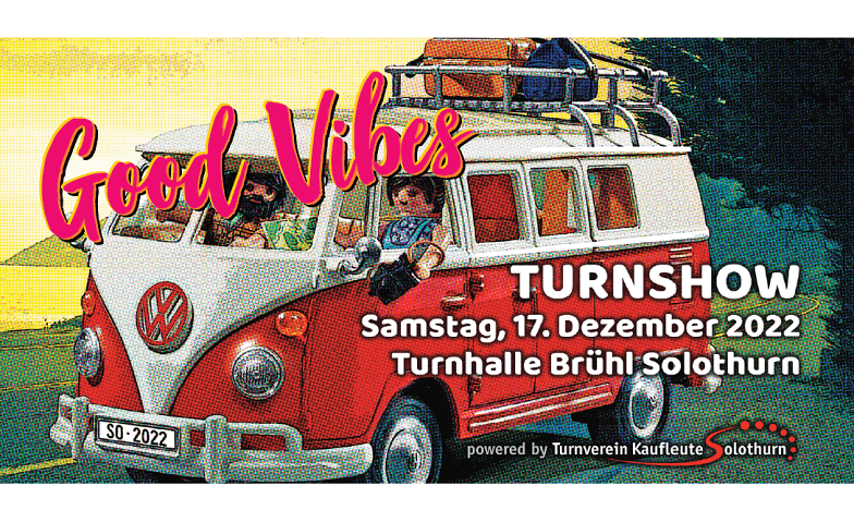 "Good Vibes" - Turnshow Turnverein Kaufleute Solothurn Turnhalle Brühl Tickets