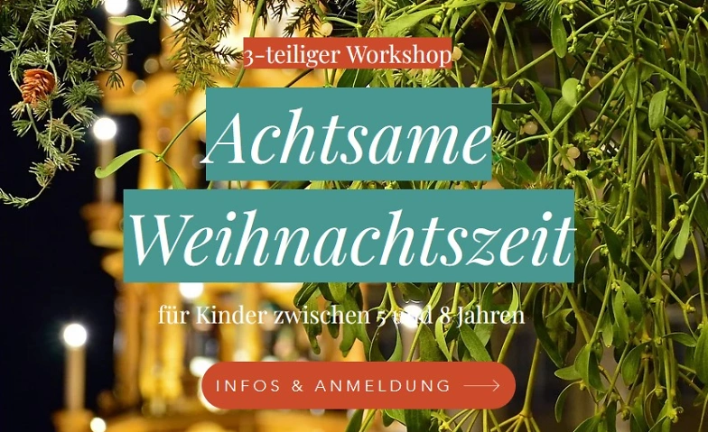 &quot;Achtsame Weihnachtszeit&quot; Workshop f&uuml;r Kinder ${singleEventLocation} Billets