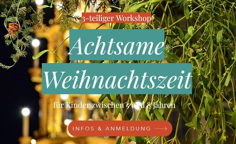 &quot;Achtsame Weihnachtszeit&quot; Workshop f&uuml;r Kinder ${singleEventLocation} Billets