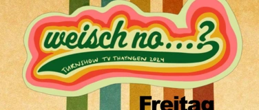 Event-Image for 'Turnshow TV Thayngen 2024 - Weisch no...? (Freitag)'