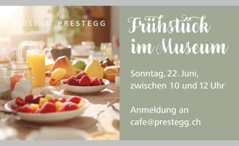 Frühstück im Museum Museum Prestegg, Altstätten Tickets